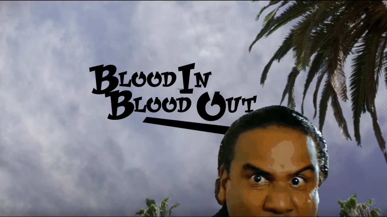 The Blood In Blood Out Show YouTube