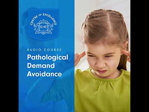 Pathological Demand Avoidance by Centre of Excellence | Full Audiobook