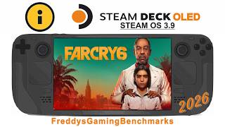 Far Cry 6 (Test 06.2026) on Steam Deck OLED with Steam OS 3.9