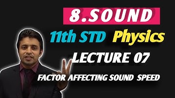 11th Std Physics|Chapter No 8|Sound|Lecture 7|Factor Affecting Speed of Sound| |Maharashtra Board