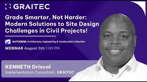 Webinar: Grade Smarter, Not Harder: Modern Solutions to Site Design Challenges in Civil Projects
