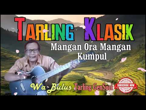 Mangan Ora Mangan Kumpul   Tarling Klasik Wa Bulus GenSuci