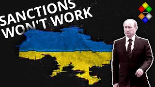 Why Sanctions On Russia Will Not Work On Putin
