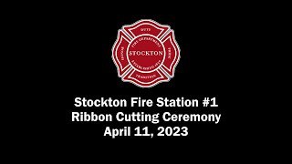 Stockton Fire Station #1 Ribbon Cutting Ceremony