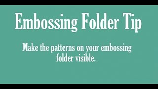 Two Minute Tips - Embossing Folder Patterns - know what they are