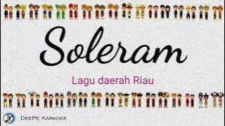 Soleram | Lagu Daerah Riau | Karaoke | Lirik