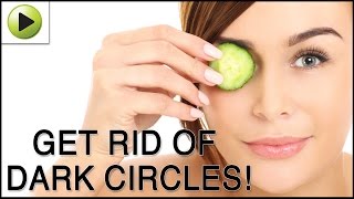 Get Rid of Dark Circles Fast !! | Home Remedies for removing under-eye dark circles