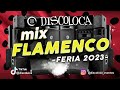 Mix flamenco feria 2023  dj discoloca  omar montes  c tangana  fondo flamenco  nyno vargas