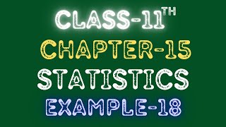 Class 11 | Chapter-15  | Statistics  | Example 18 |  Mathematics | Ncert | Full Explained | Raja