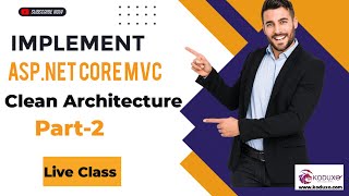 Clean Architecture in ASP.NET Core: Ultimate Tutorial for Scalable Projects | Part -2 | Live Class