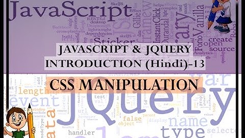 JAVASCRIPT AND JQUERY INTRODUCTION (हिंदी में)-13 CSS MANIPULATION