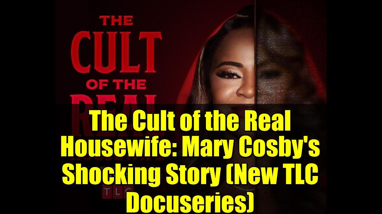 The Cult of the Real Housewife: Mary Cosby's Shocking Story (New TLC ...