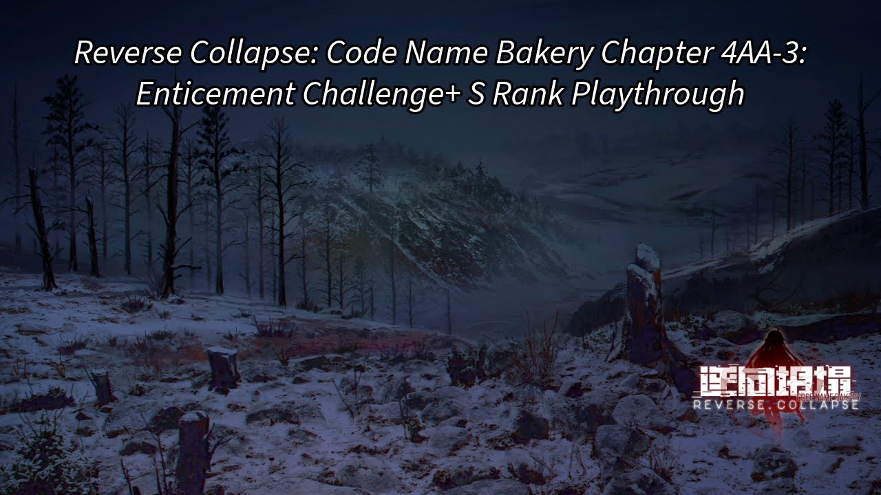 Reverse Collapse: Code Name Bakery Chapter 4AA-3: Enticement Challenge+ ...