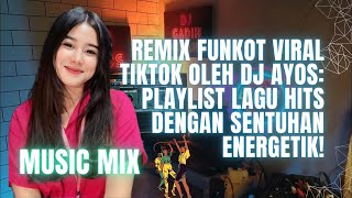 DJ Remix Funkot Viral TikTok oleh DJ AYOS: Playlist Lagu Hits dengan Sentuhan Energetik!