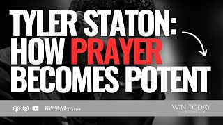 Tyler Staton on Where Prayer Becomes Real and Reviving a Culture of Prayer in a PostChristian World