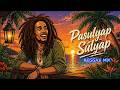 Pasulyap Sulyap 🌿 NONSTOP CHILL REGGAE MIX BEST🌺 TAGALOG REGGAE LOVE SONGS 2026