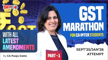 GST Marathon Part 1 For CA Intermediate Students | Sept 25 /Jan 26 Attempts | CA Pooja Datte