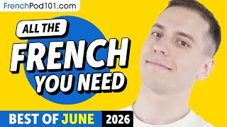 Your Monthly Dose of French - Best of June 2026