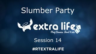 RT Extra Life 2017 - Slumber Party