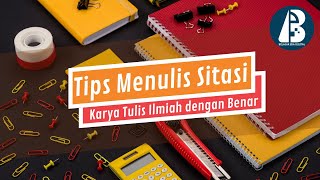 Tips Menulis Sitasi Karya Ilmiah dengan Benar