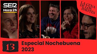 La cena de los idiotés 1x13: Edición Nochebuena 2023 | Hora 25