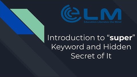 Introduction to "super" Keyword and to Its Hidden 