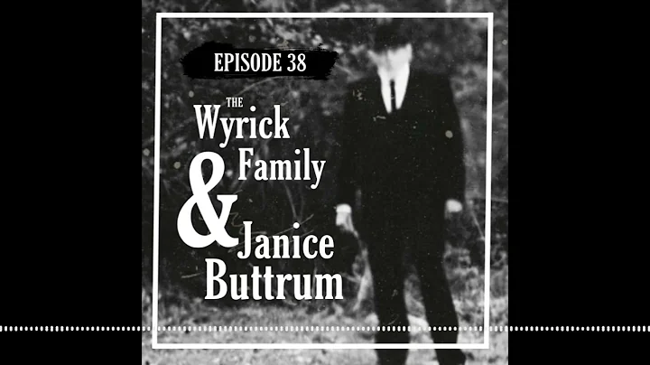Episode 38 - The Wyrick Family // Janice Buttrum