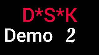 D*S*K - Demo 2