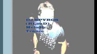 DJSPYROS RLoaD powerfull uplifting trance dj sets (Track from Magic Mizrahi-Ready for take off)