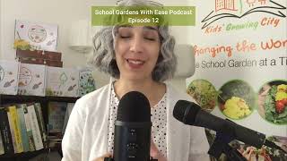 School Gardens With Ease Podcast episode #12 part 6 #schoolgardens #teachers #outdooreducation