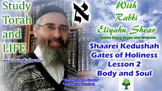 Lessons in Shaarei Kedushah - Lesson 2: Chapter 1 - Body and Soul - The 613 Mitzvot