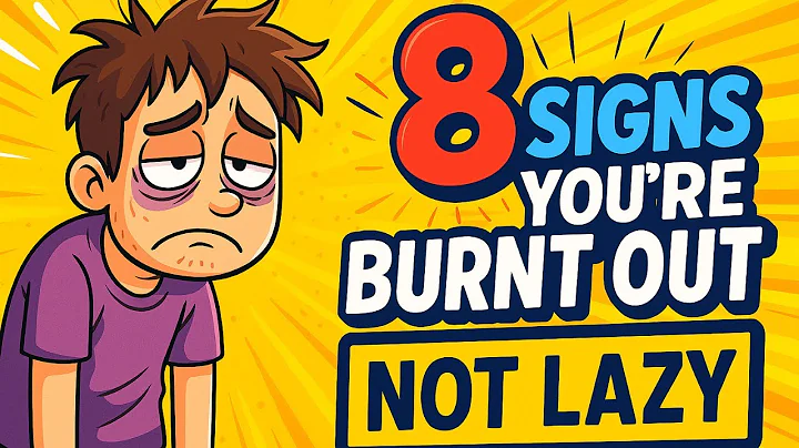 8 Signs You're Burnt Out, Not Lazy