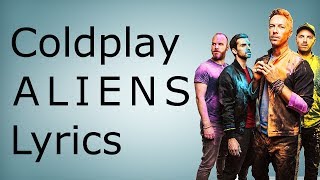 Coldplay  ALIENS Lyrics / Lyric Video