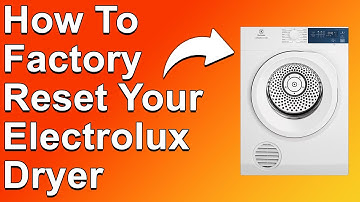 How To Factory Reset Your Electrolux Dryer (How Do You Hard Reset Your Electrolux Dryer?)