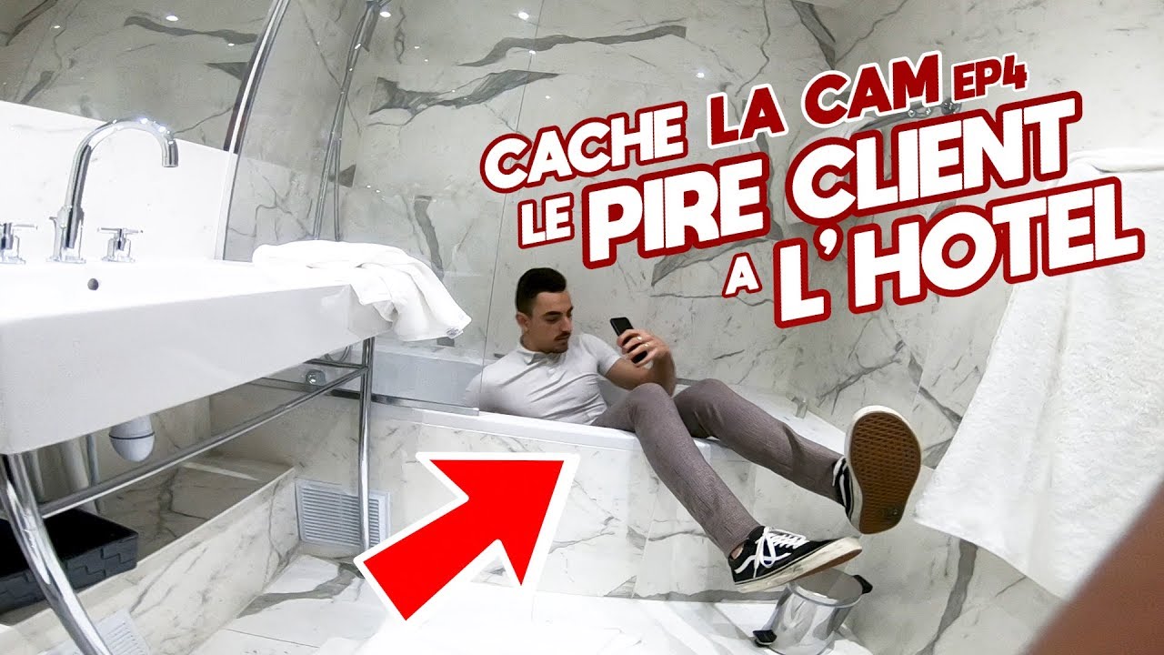 LE PIRE CLIENT A L'HOTEL ! CACHE LA CAM