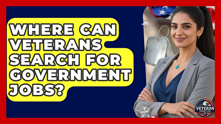 Where Can Veterans Search for Government Jobs? - Veteran Community Guide