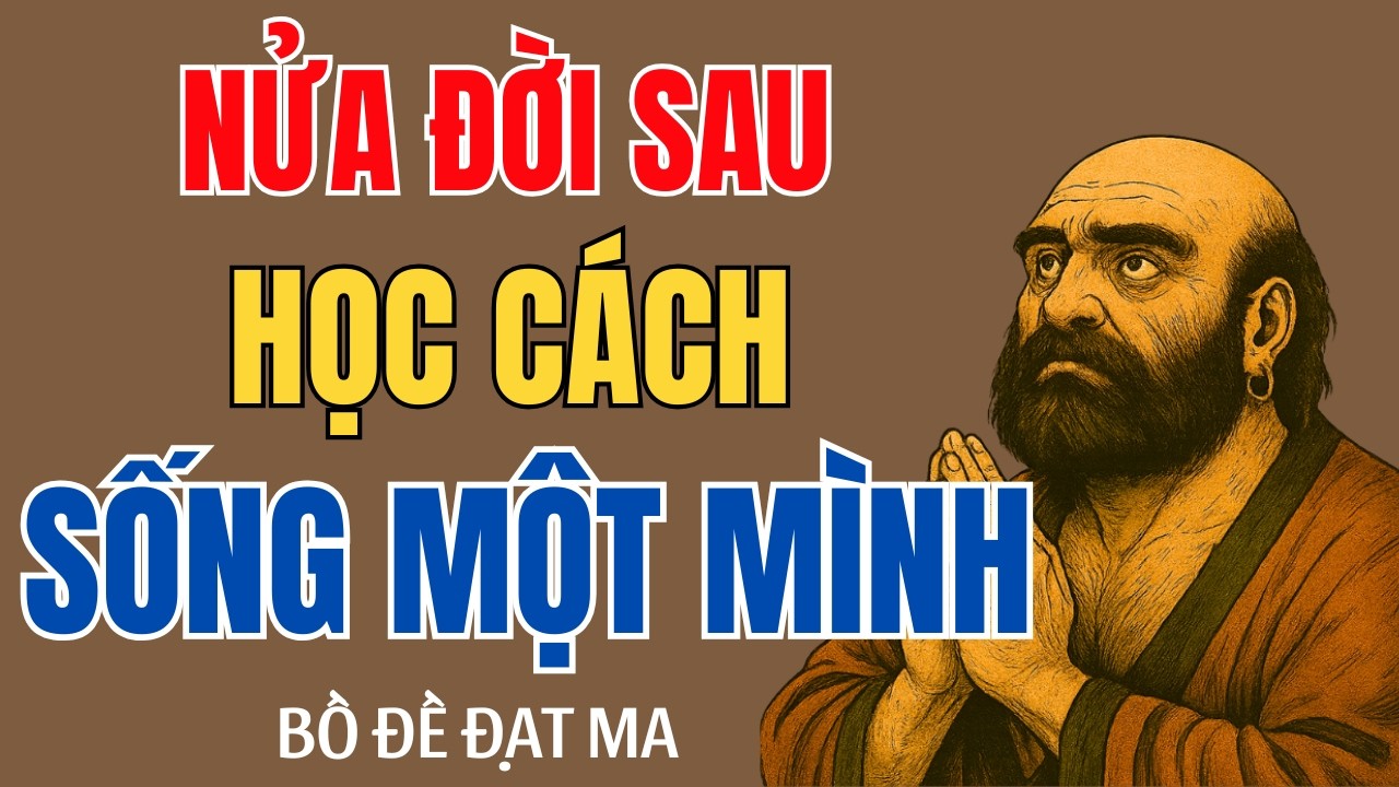 Bồ Đề Đạt Ma Dạy: Nửa Đời Sau Học Cách Sống Một Mình | Cổ Nhân Dạy 365 ...