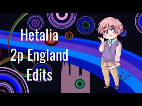 Hetalia 2p England Edits - YouTube