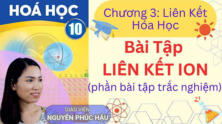 Bài tập liên kết hóa học có đáp án năm 2024