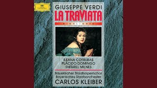 Verdi: La traviata, Act I: E strano! – Ah, fors'è lui - Ileana Cotrubas, Bayerisches Staatsorchester, Carlos Kleiber & Giuseppe Verdi