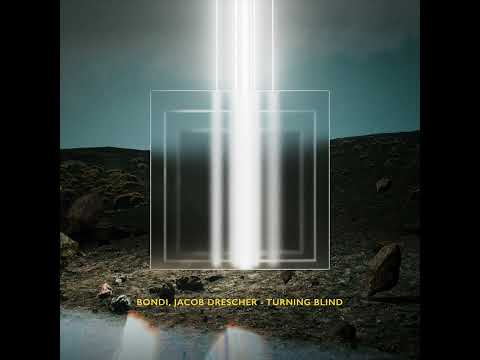 BONDI, Jacob Drescher - Turning Blind