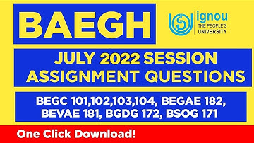 BAEGH July 2022 Session  Assignmnet Question Download | BAEGH IGNOU Assignment Pdfs