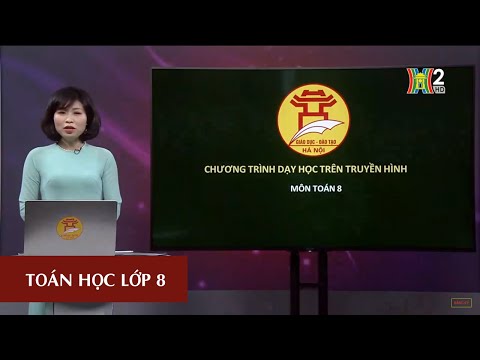 Môn toán - lớp 8 | ôn tập chương 3 | 10h00 ngày 28.04.2020 | hanoitv