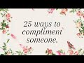 25 Ways To Compliment Someone.