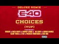 E40  choices yup deluxe remix