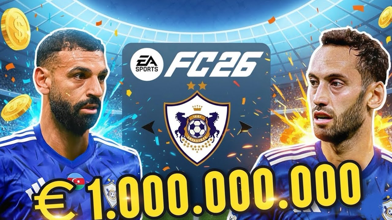 1 MİLYAR EURO BÜTÇE İLE QARABAĞ FK REBUILD | EA FC 26
