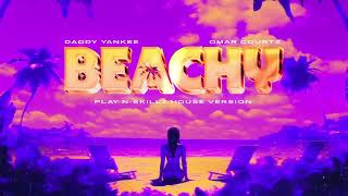 Daddy Yankee, Omar Courtz   BEACHY (Play N Skillz Remix)