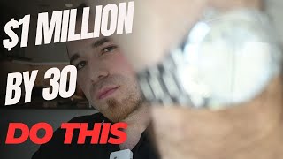 I Want To Make $1,000,000 Before 30...What Can I do