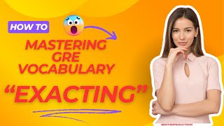 Exacting Master GRE Vocabulary