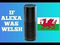 If Alexa Was Welsh